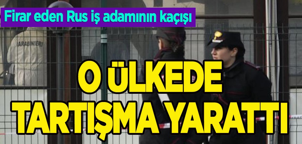 İtalya'da mahkeme kararı ile ev hapsindeyken Rus iş adamının firar ettiği duyuruldu: Gündemi altüst etti!