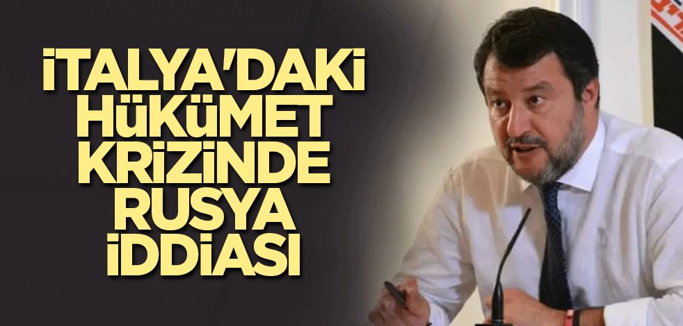 İtalya'daki hükümet krizinde Rusya iddiası