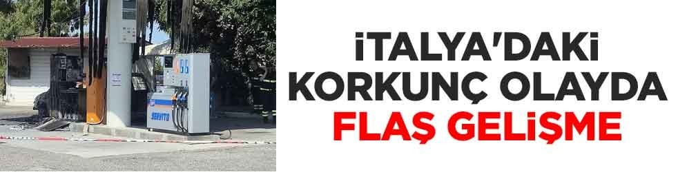 İtalya'daki korkunç olayda flaş gelişme