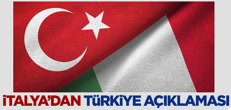 İtalya'dan flaş Türkiye açıklaması