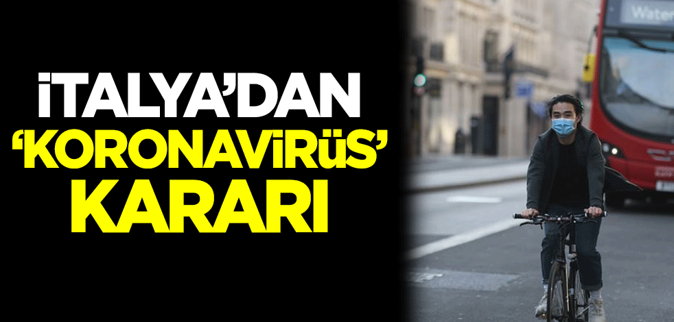 İtalya'dan 'koronavirüs' kararı