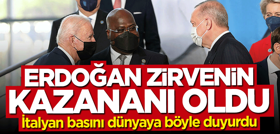 İtalyan basını böyle duyurdu: Zirvenin kazananı Erdoğan
