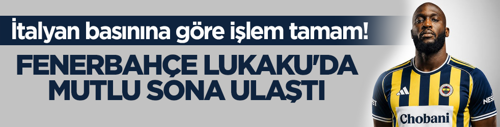 İtalyan basınına göre işlem tamam! Fenerbahçe Lukaku'da mutlu sona ulaştı