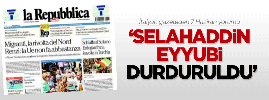 İtalyan gazete: Selahaddin Eyyubi durduruldu