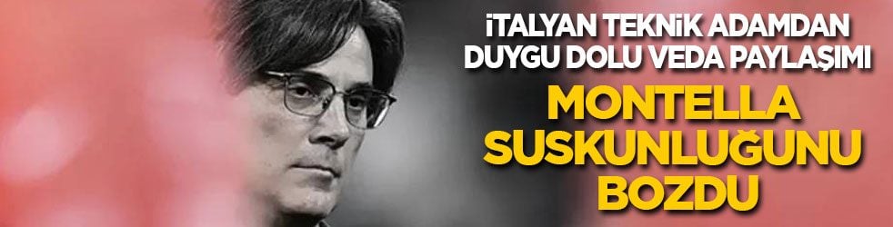 İtalyan teknik adamdan veda paylaşımı! Montella suskunluğunu bozdu