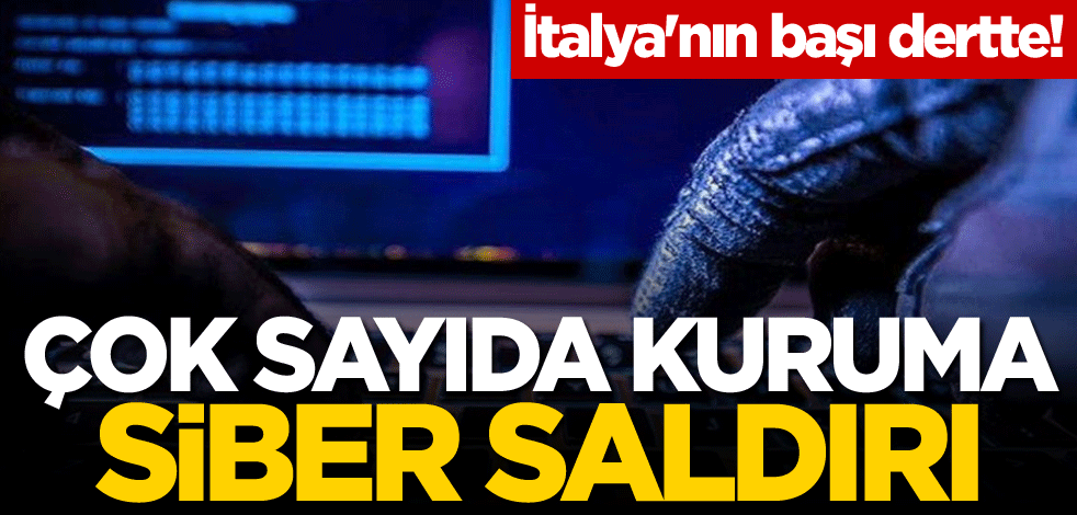 İtalya'nın başı dertte! Çok sayıda kuruma siber saldırı