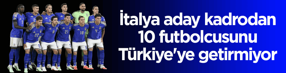 İtalyanlar, Bursa çok eksikle geliyor! 10 futbolcusu Türkiye maçında olmayacak 