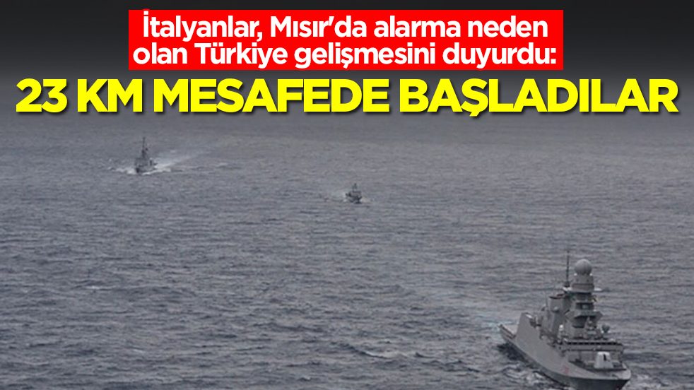 İtalyanlar, Mısır'da alarma neden olan Türkiye gelişmesini duyurdu: 23 kilometre mesafede başladılar