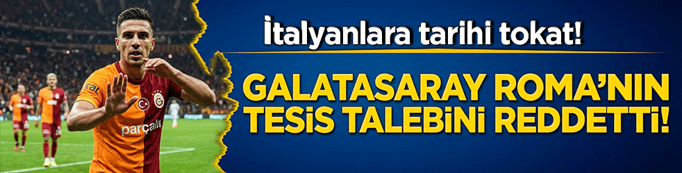 İtalyanlara tarihi tokat! Galatasaray Roma’nın tesis talebini reddetti!