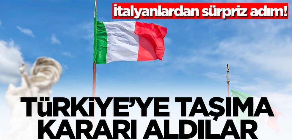 İtalyanlardan beklenmedik adım! Türkiye'ye taşıma kararı aldılar
