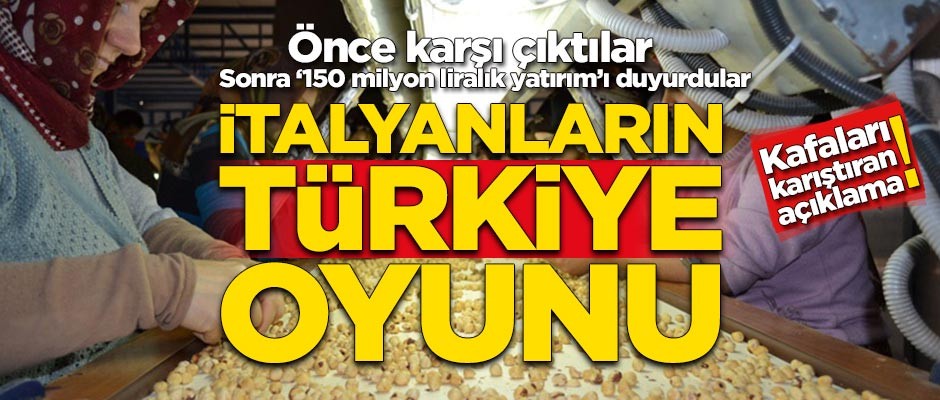 İtalyanların Türkiye oyunu! Önce karşı çıktılar, sonra yatırım yaptılar