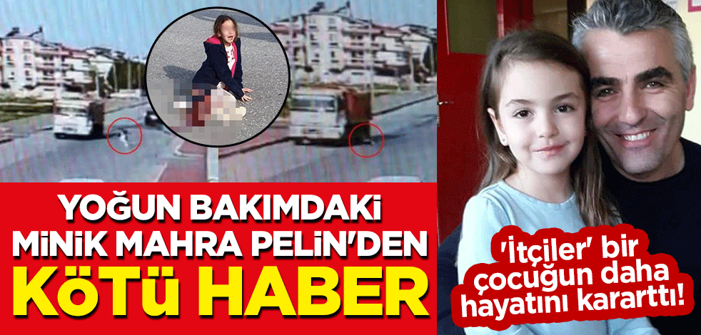 'İtçiler' bir çocuğun daha hayatını kararttı! Yoğun bakımdaki minik Mahra Melin'den kötü haber