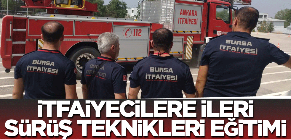 İtfaiyecilere ileri sürüş teknikleri eğitimi