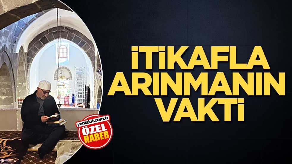 İtikafla arınmanın vakti