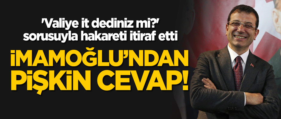 'Valiye it dediniz mi?' sorusuna İmamoğlu'ndan pişkin cevap!