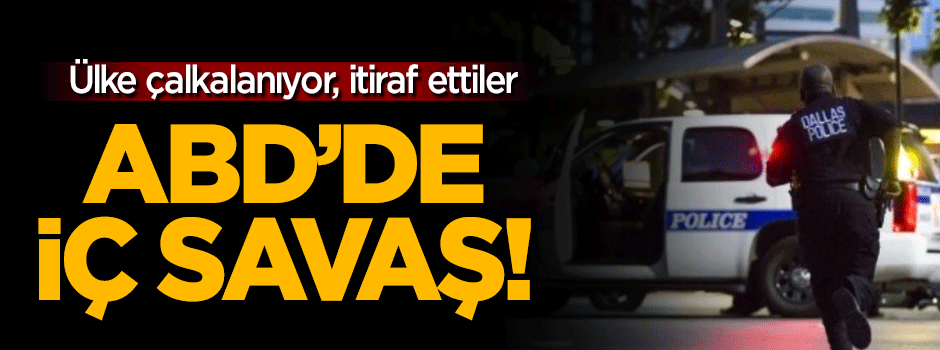 İtiraf ettiler: ABD'de iç savaş!