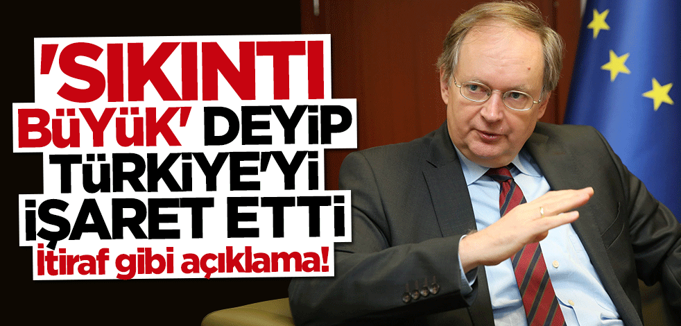 İtiraf gibi açıklama! "Sıkıntı büyük" deyip Türkiye'yi işaret etti