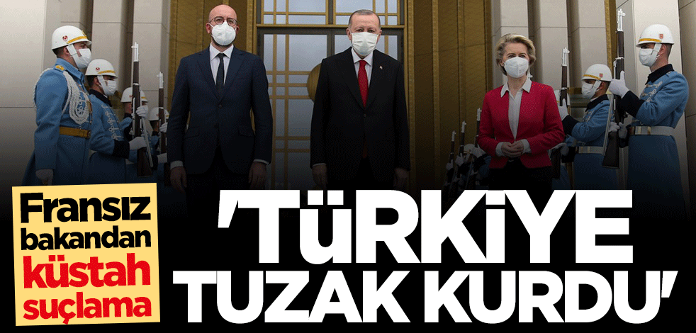 İtirafa rağmen Türkiye'yi suçladı! Fransız bakandan küstah açıklama