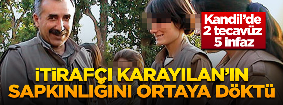 İtirafçı Karayılan’ın sapkınlığını ortaya döktü... Kandil’de 2 tecavüz 5 infaz