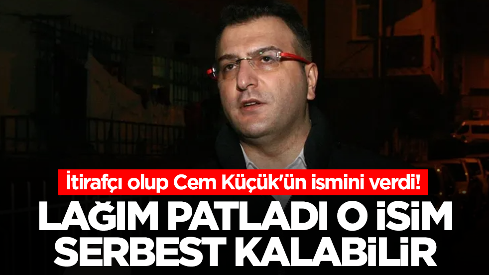 İtirafçı olup Cem Küçük'ün ismini verdi: Lağım patladı, o isim serbest kalabilir