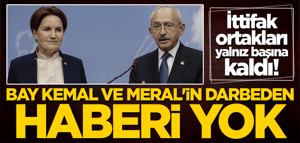İttifak ortakları yalnız başına kaldı! Kılıçdaroğlu ve Akşener'in darbeden haberi yok