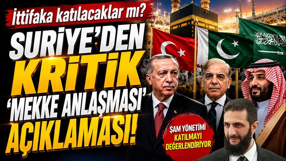 İttifaka katılacaklar mı? Suriye'den kritik 'Mekke Anlaşması' açıklaması