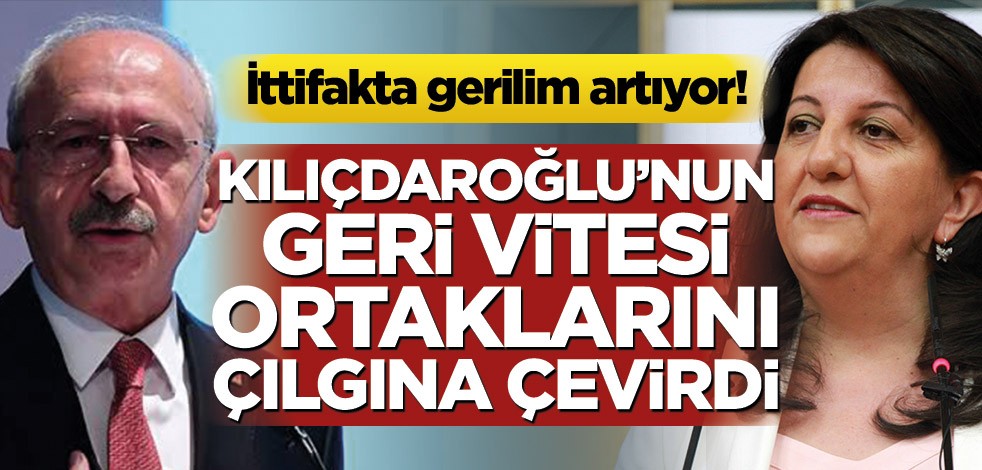 İttifakta gerilim artıyor! Kılıçdaroğlu’nun geri adımı ortaklarını çılgına çevirdi