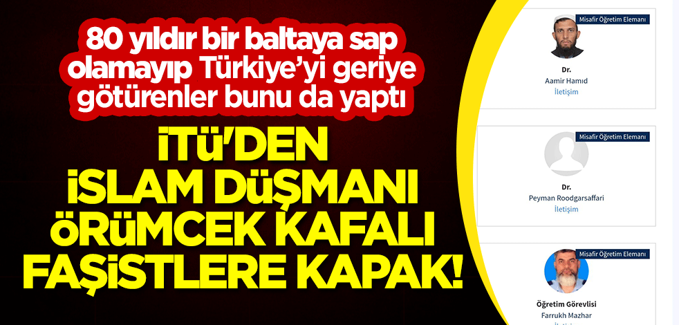 İTÜ'den İslam düşmanı örümcek kafalı faşistlere kapak! 80 yıldır bir baltaya sap olamayıp Türkiye'yi geriye götürenler bunu da yaptı