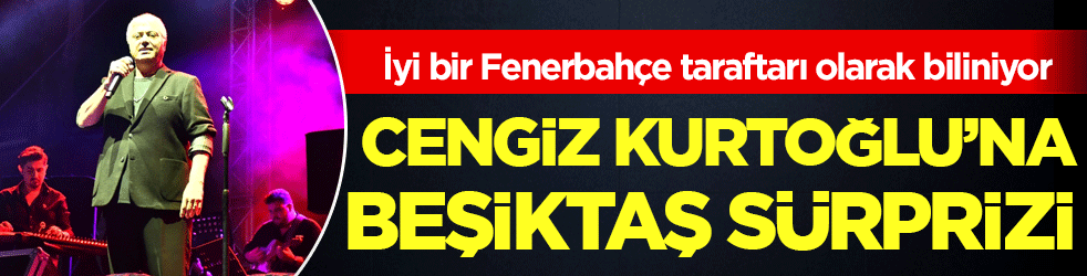 İyi bir Fenerbahçe taraftarı olarak biliniyor: Cengiz Kurtoğlu’na Beşiktaş sürprizi
