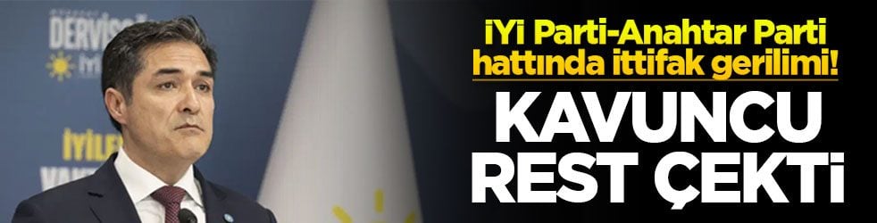 İYİ Parti-Anahtar Parti hattında ittifak gerilimi! Kavuncu rest çekti