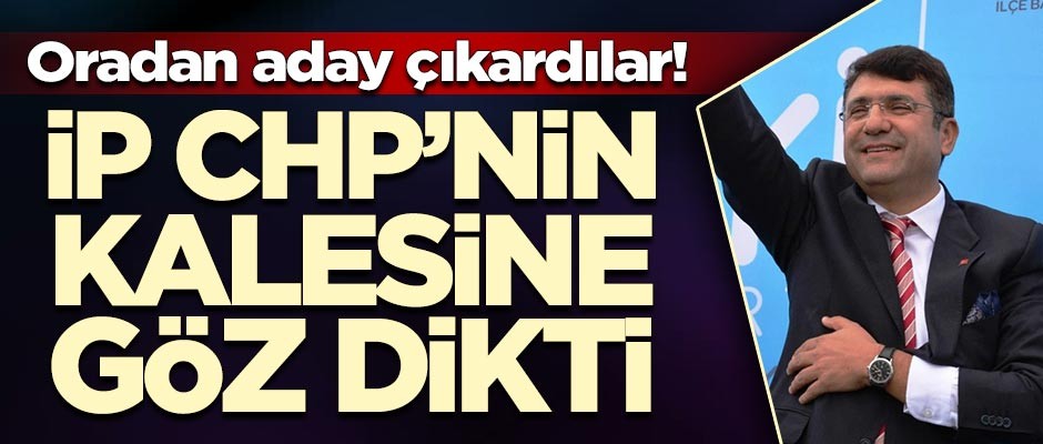 İYİ Parti CHP'nin kalesine göz dikti!