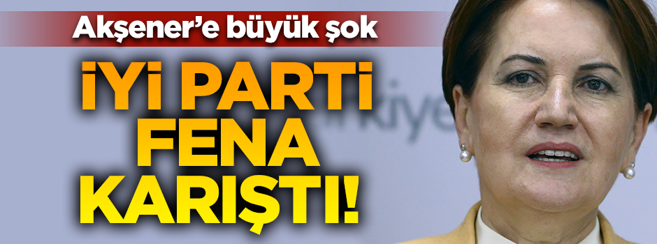 İyi Parti de karıştı! Akşener'in gitmesini istiyorlar