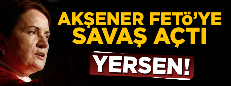 İYİ Parti FETÖ'ye savaş açtı! Yersen...