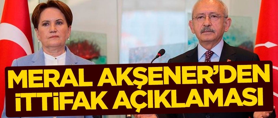 İYİ Parti Genel Başkanı Meral Akşener'den ittifak açıklaması