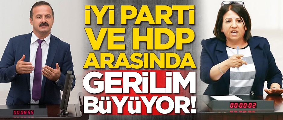 İYİ Parti ile HDP arasında gerilim büyüyor!