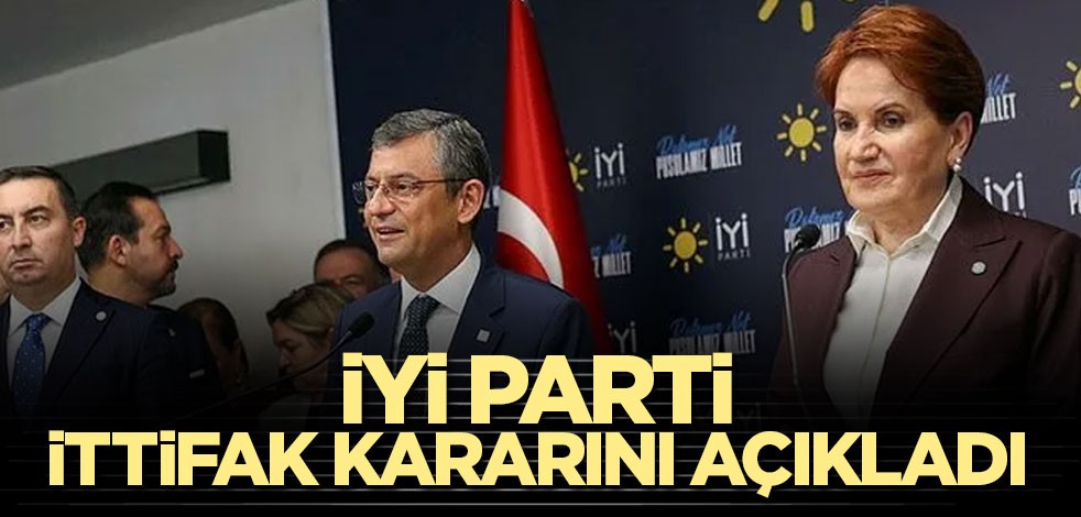İYİ Parti 'ittifak' kararını verdi