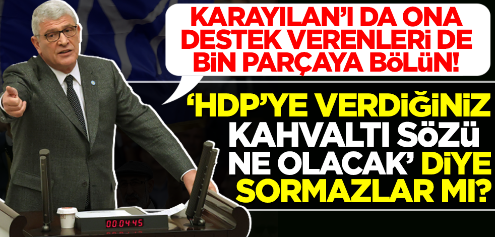 İYİ Parti Müsavat Dervişoğlu: Karayılan'ı da ona destek olanları da bölün, parçalayın