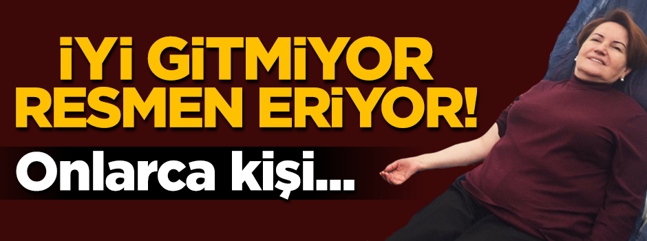 İYİ Parti resmen eriyor! 34 kişi istifa etti