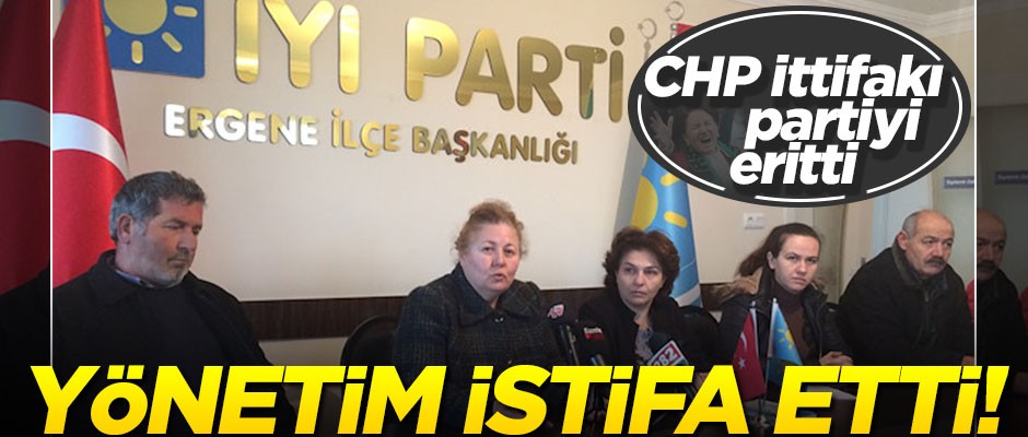 İYİ Parti'de CHP krizi! Tamamı istifa etti