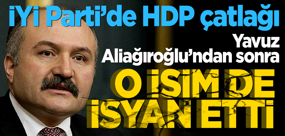 İYİ Parti'de HDP çıkmazı: Terör pazarlığına tepki yağıyor