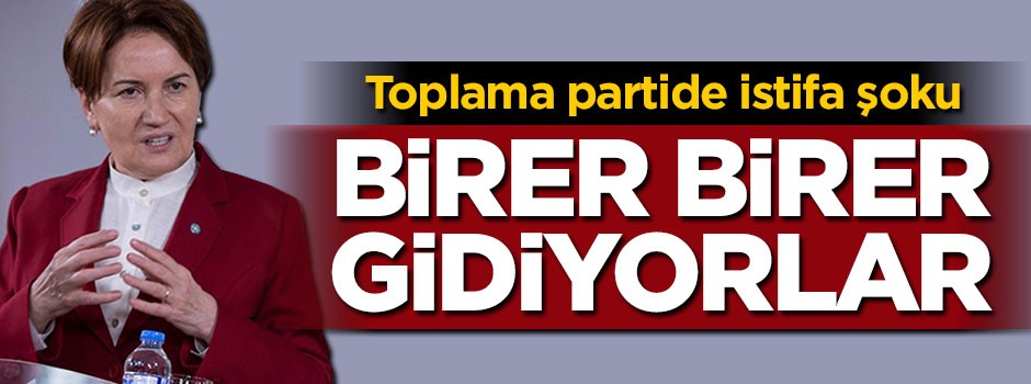 İYİ Parti'de istifa şoku
