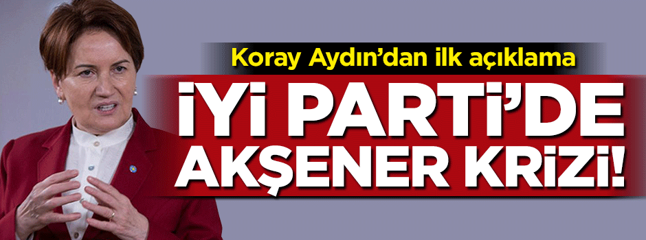 İYİ Parti'de Meral Akşener depremi