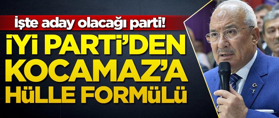 İYİ Parti'de Mersin formülü bulundu! İşte Kocamaz'ın aday olacağı parti