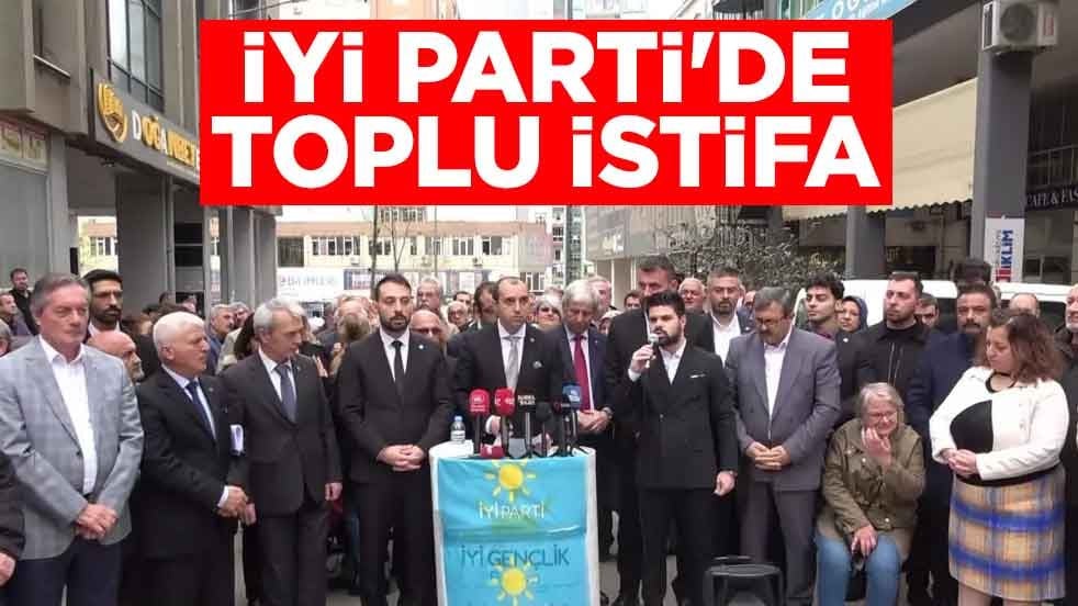 İYİ Parti'de toplu istifa