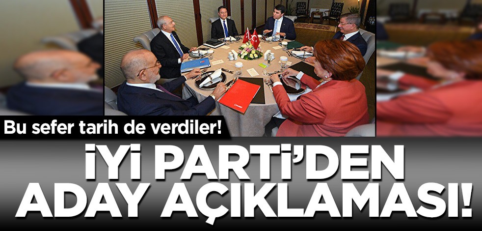 İYİ Parti'den aday açıklaması! Tarih verdiler