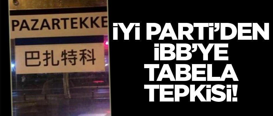 İYİ Parti'den İBB'ye tabela tepkisi!