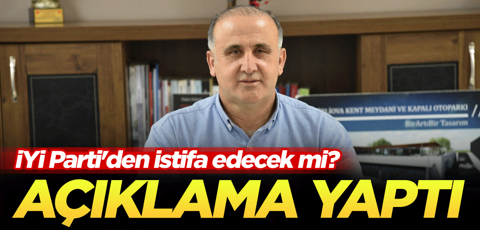 İYİ Parti'den istifa edecek mi? Açıklama yaptı