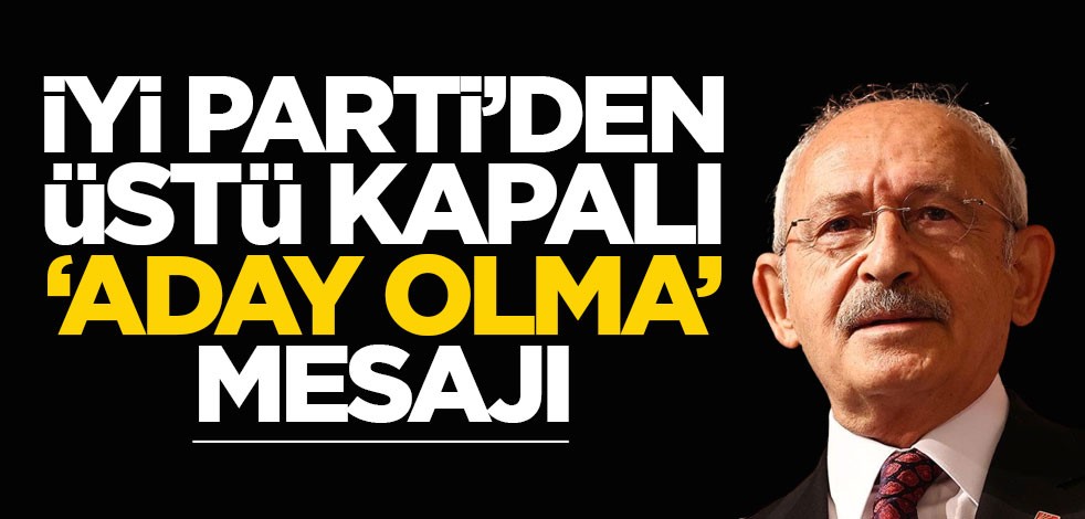 İYİ Parti'den Kılıçdaroğlu'na üstü kapalı gönderme! "Hiçbir zaman bunu söylemedi"
