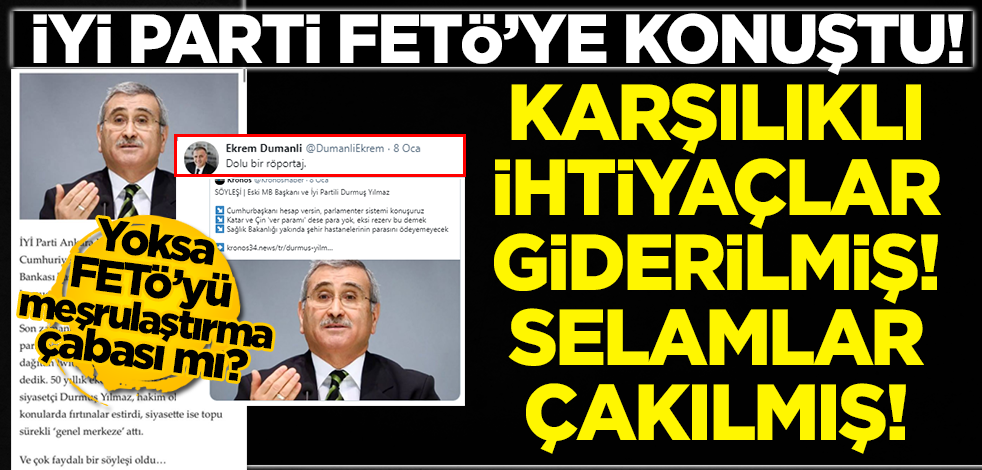 İYİ Partili Durmuş Yılmaz, FETÖ'nün yayın organı Kronos'a konuştu!