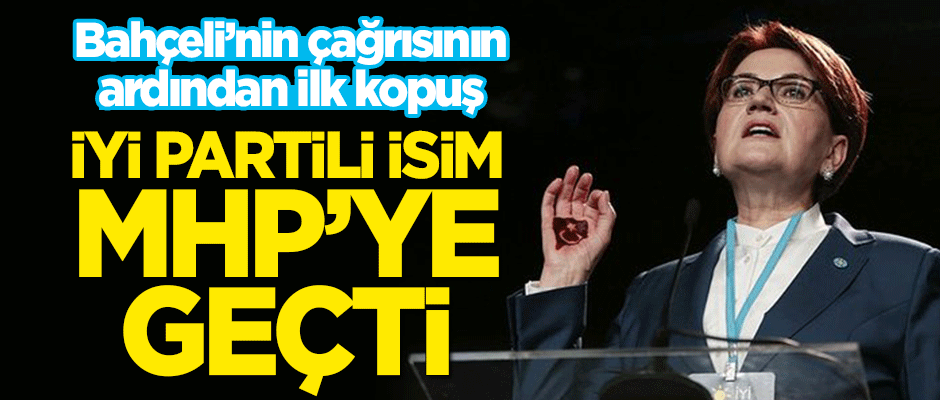 İYİ Partili isim MHP'ye geçti